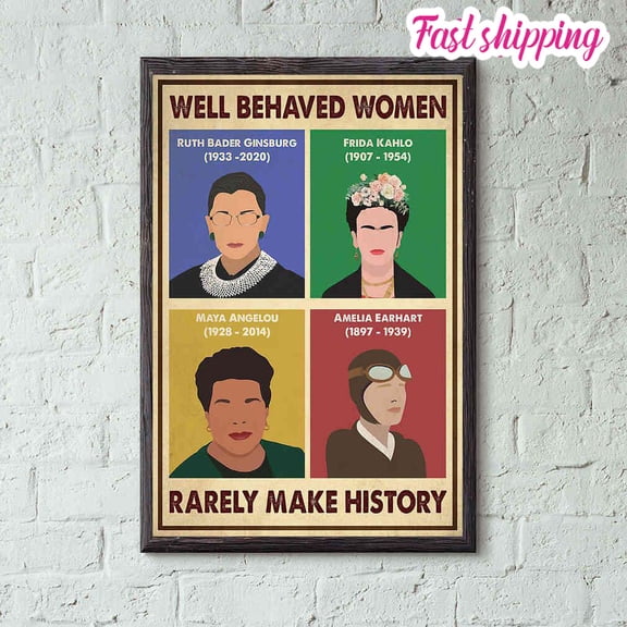RBG Frida Maya Amelia Well Behaved Woman Rarely Make History poster Prints Poster Wall Art Vertical 16 x 24 Inch Poster