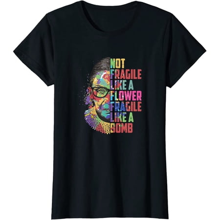 RBG Not Fragile like a Flower like Bomb Ruth Ginsburg R.B.G. T-Shirt