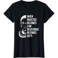thumbnail image 1 of RBG Quote When Injustice Becomes Law Feminism Pro Choice T-Shirt, 1 of 3