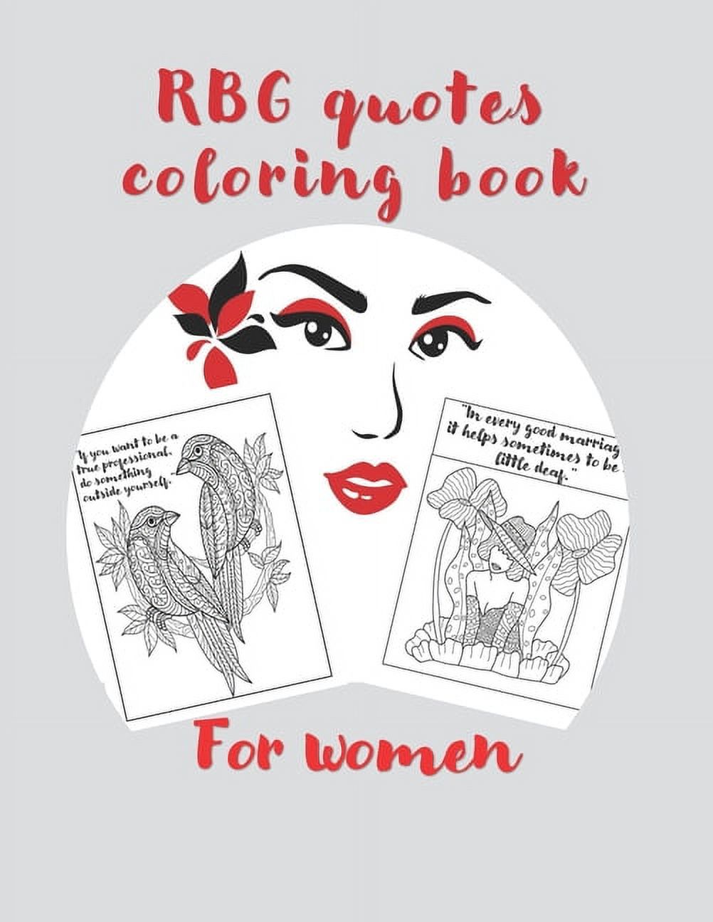 RBG Quotes Coloring Book for Women: Notorious RBG Gifts: 30 Famous Quotes of Ruth Bader Ginsburg to Color and Celebrate the life of a Powerful Supreme - image 1 of 1