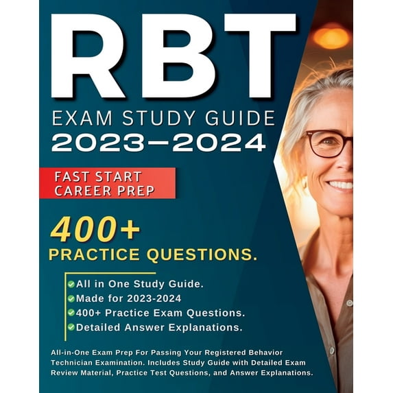 RBT Exam Study Guide 2024-2025: All-in-One Exam Prep For Passing Your Registered Behavior Technician Examination. Includes Study Guide with Detailed Exam Review Material, Practice Test Questions, and