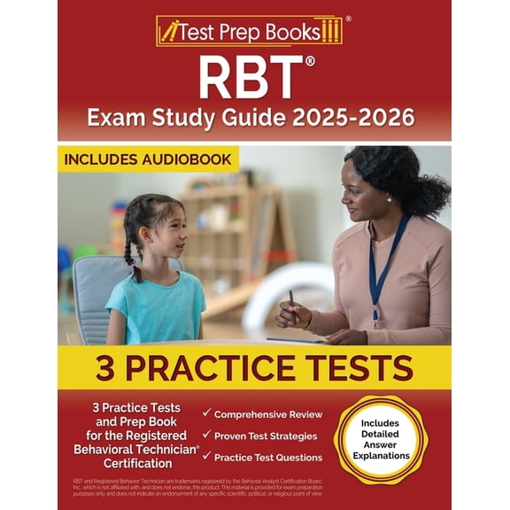 RBT Exam Study Guide 2025-2026: 3 Practice Tests and Prep Book for the Registered Behavioral Technician Certification [I, (Paperback)
