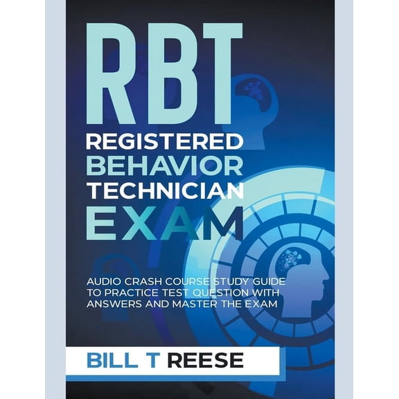 RBT Registered Behavior Technician Exam Audio Crash Course Study Guide to Practice Test Question With Answers and Master, (Paperback)
