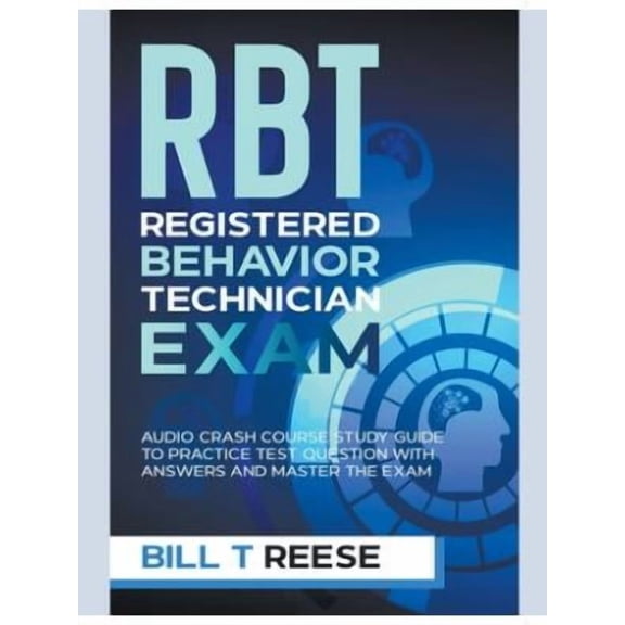 RBT Registered Behavior Technician Exam Audio Crash Course Study Guide to Practice Test Question With Answers and Master the Exam (Paperback)
