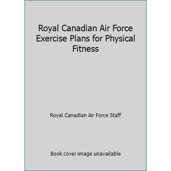 Pre-Owned Royal Canadian Air Force Exercise Plans for Physical Fitness (Unknown) 0671448692 9780671448691