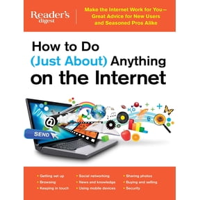 RD Consumer Reference Series: How to Do (Just About) Anything on the Internet : Make the Internet Work for YouGreat Advice for New Users and Seasoned Pros Alike (Paperback)