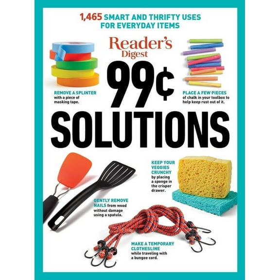 Rd Consumer Reference Reader's Digest 99 Cent Solutions: 1465 Smart & Frugal Uses for Everyday Items, (Paperback)