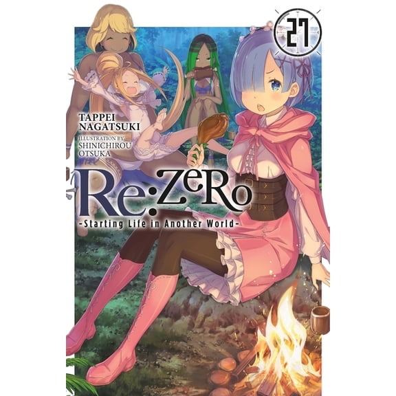 RE: Zero -Starting Life in Another World RE: Zero -Starting Life in Another World-, Vol. 27 (Light Novel), Book 27, (Paperback)
