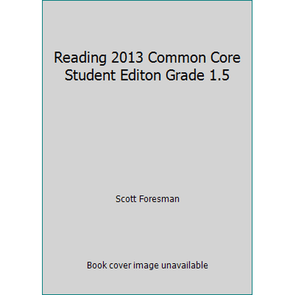 Pre-Owned Reading 2013 Common Core Student Editon Grade 1.5 (Hardcover) 0328724483 9780328724482