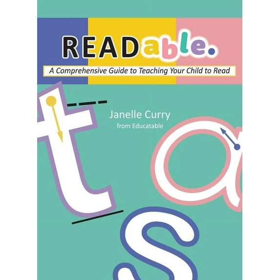 READable: A Comprehensive Guide to Teaching Your Child to Read, (Paperback)