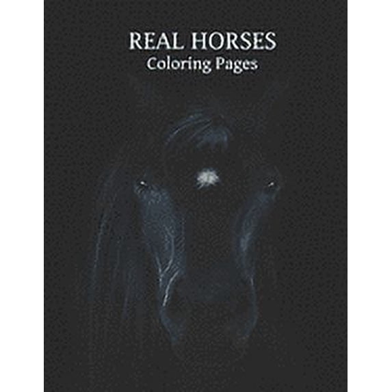 REAL HORSES Coloring Pages: Adult Coloring Book for Horse Lovers with Large 8.5 x 11 pages (Paperback)