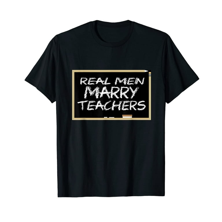 Funny Retro Real Men Marry Teachers T-Shirt Funny Retro Real Men Marry Teachers T-Shirt