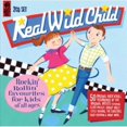 thumbnail image 1 of REAL WILD CHILD: 50 ROCKIN' ROLLIN' FAVOURITES FOR KIDS OF ALL AGES, 1 of 1