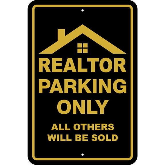 REALTOR PARKING ONLY ALUM Metal Sign BLACK/GOLD HOUSE AGENT, REAL ESTATE, BROKER Size: 8 x 12 Inch
