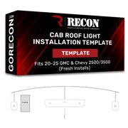 RECON Template Installation Fits 20-25 GMC Sierra 2500/3500 & Chevy Silverado 2500/3500 Cab Roof Lights Part # 264158X series For Models That Did NOT Come With Factory/OEM Cab Roof Lights