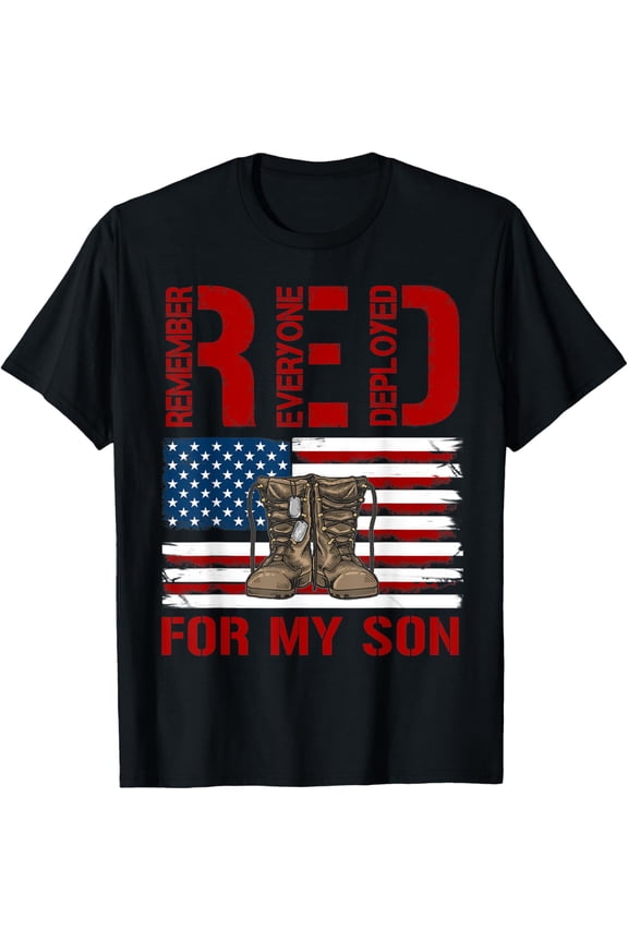 RED Friday Military Remember Everyone Deployed For My Son T-Shirt- Classic Unisex 100% Cotton Crew Neck T-Shirt Breathable Casual Everyday Wear Affordable Graphic Free shipping t shirts