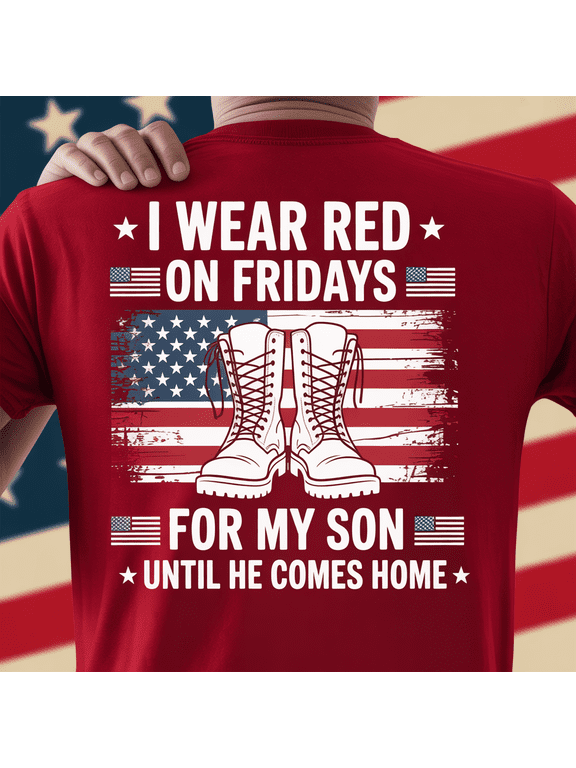 RED Friday Military Support Shirt - I Wear Red For My Son Until He Comes Home Tee