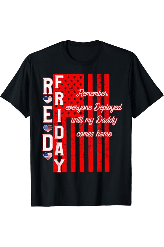 RED Friday Remember all deployed until Daddy comes TShirt