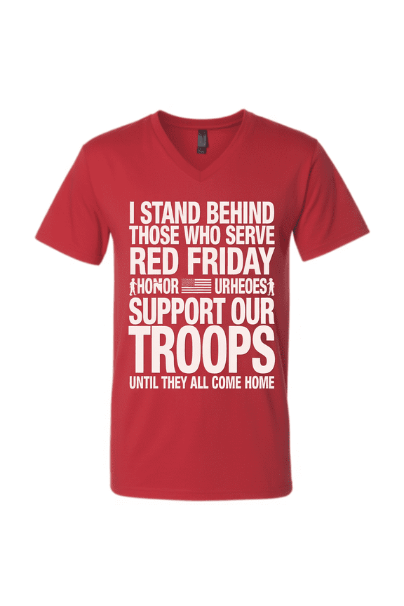 RED Friday Support Our Troops V-Neck T-Shirt | I Stand Behind Those Who Serve Patriotic Military Shirt
