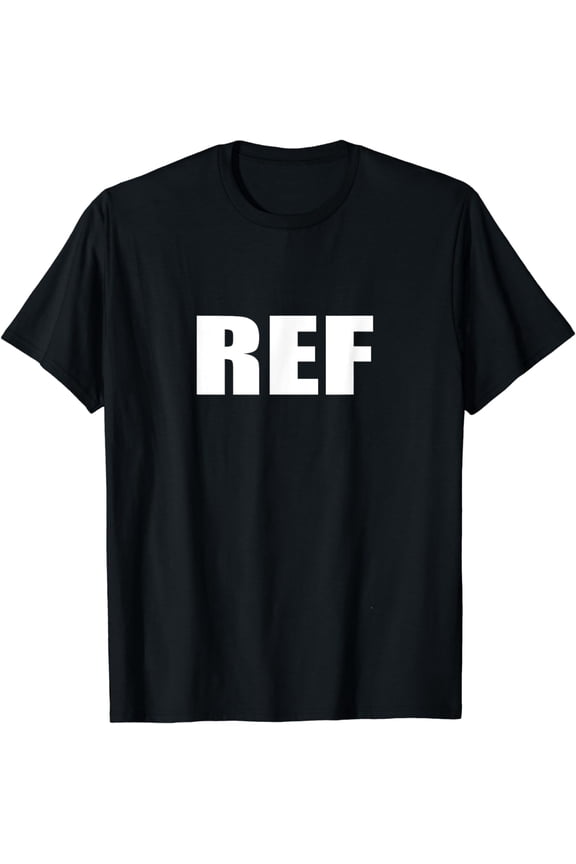 REF T-Shirt, Referee Tee Shirt, Sports Ref Tee Gift mens t shirt,black,women,funny,misfits,men,journey