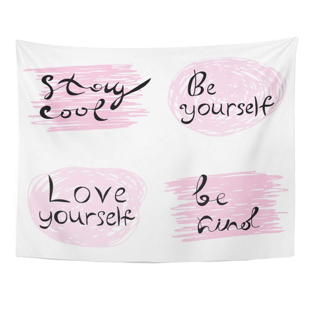 REFRED Cute Short Motivational Quotes for Stay Cool Be Yourself Kind Love Phrases Hand Wall Art Hanging Tapestry Home Decor for Living Room Bedroom Dorm 51x60 inch Walmart