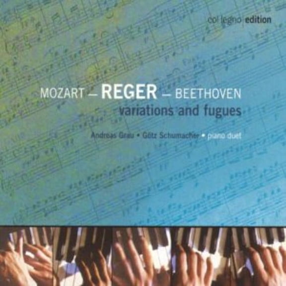 REGER: VARIATIONS AND FUGUES BEETHOVEN & MOZART