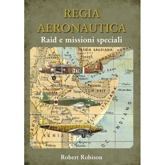 REGIA AERONAUTICA - Raid e missioni speciali (Paperback)