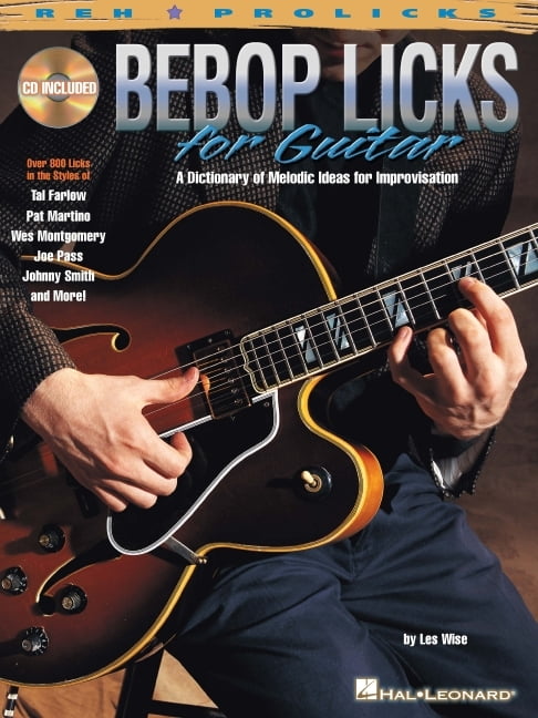 REH Pro Licks Bebop Licks for Guitar Jazz Guitar Instruction Book with Tab and Standard Notation 800 Bebop Licks Dictionary for Improv, (Paperback)