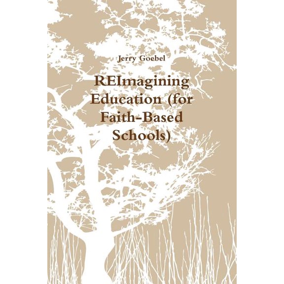 REImagining Education (for Faith-Based Schools), (Paperback)