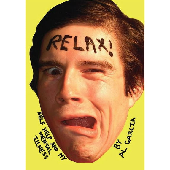 Relax! : Self Help and My Mental Illness (Paperback)