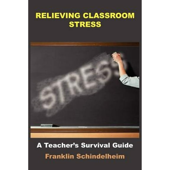 Pre-Owned RELIEVING CLASSROOM STRESS: A Teacher's Survival Guide