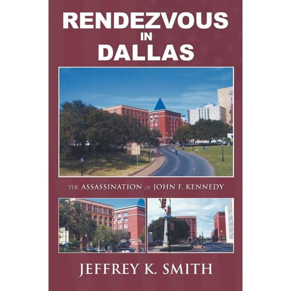 Rendezvous in Dallas: The Assassination of John F. Kennedy (Paperback)