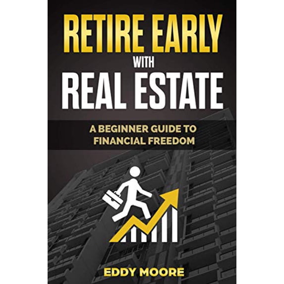 Pre-Owned RETIRE EARLY WITH REAL ESTATE: A beginner guide to financial freedom Paperback