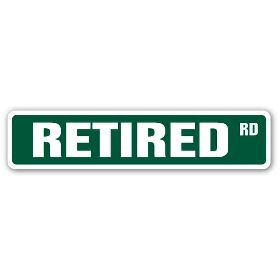 RETIRED Street Sign retirement no work medicare pensioner | Indoor/Outdoor |  30" Wide