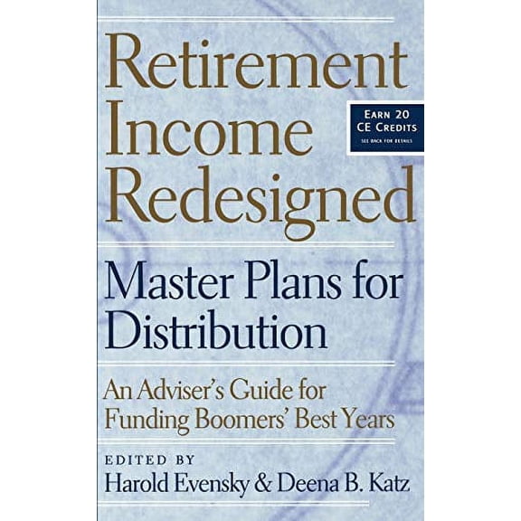 Pre-Owned RETIREMENT INCOME REDESIGNED - MASTER PLANS FOR DISTRIBUTION: Master Plans for Distribution -- An Adviser's Guide for Funding Boomers' Best Years: 52 (Bloomberg Financial) Paperback