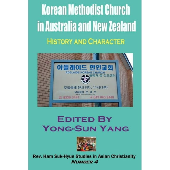 REV. Ham Suk-Hyun Studies in Asian Chris Korean Methodist Church in Australia and New Zealand: History and Character, (Paperback)