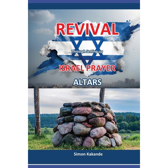 REVIVAL Through Setting up ISRAEL PRAYER ALTARS, (Paperback)