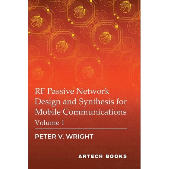 RF Passive Network Design and Synthesis for Mobile Communications, Volume 1, (Hardcover)