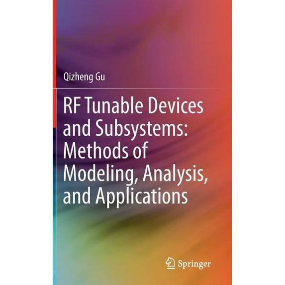 RF Tunable Devices and Subsystems: Methods of Modeling, Analysis, and Applications, (Hardcover)