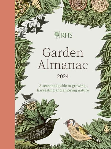 RHS Garden Almanac: RHS Garden Almanac 2024 : A seasonal guide to growing, harvesting and enjoying nature (Hardcover)