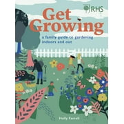 RHS Get Growing A Family Guide to Gardening Inside and Out Hardcover