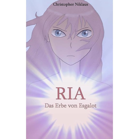 RIA: Ria - Das Erbe von Esgalot (Paperback)