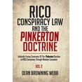 thumbnail image 1 of RICO Conspiracy Law and the Pinkerton Doctrine: Judicially Fusing Symmetry Of The Pinkerton Doctrine to RICO Conspiracy Through Mediate Causation (Hardcover), 1 of 1