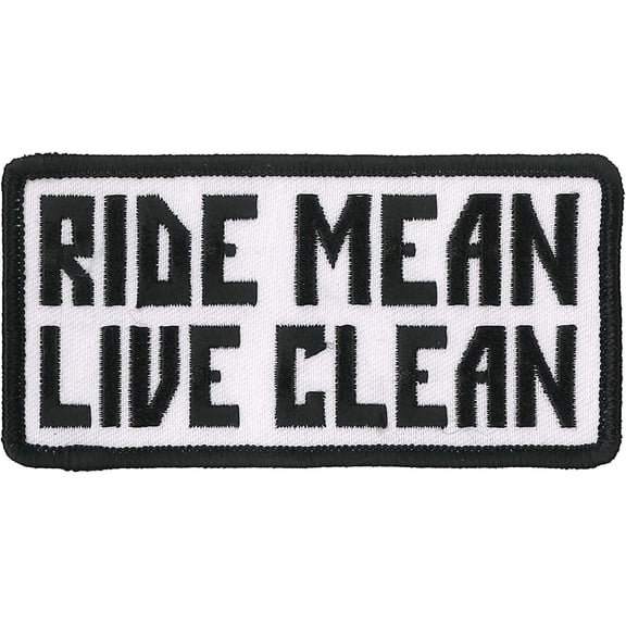 RIDE MEAN LIVE CLEAN, PATCH - High Thread Iron-On Heat Sealed Backing Sew-On Biker's Patch - 4" x 2"