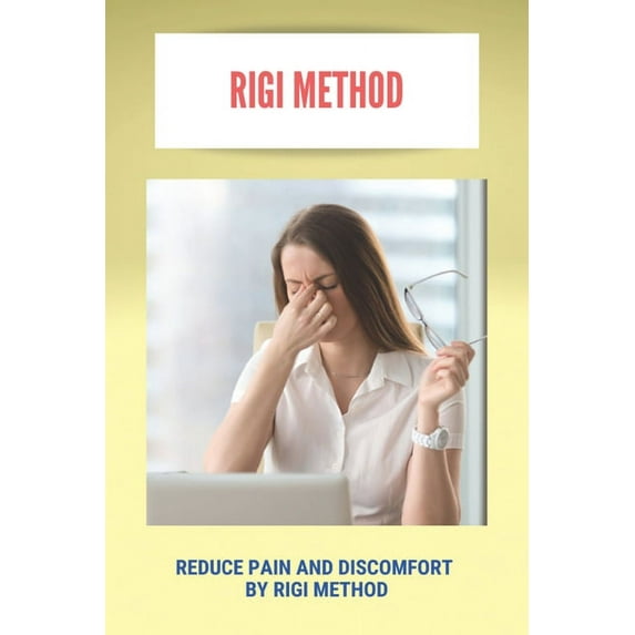 RIGI Method: Reduce Pain And Discomfort / By RIGI Method: How To Deal With Physical Pain (Paperback)