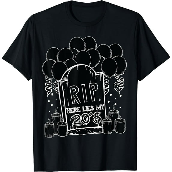 RIP My 20's Funny 30th Birthday Sarcastic Thirty Dark Quote T-Shirt