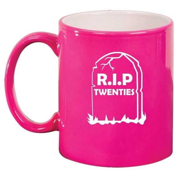 RIP Twenties 30th Birthday Gift Ceramic Coffee Mug Tea Cup Gift for Her, Him, Friend, Coworker, Wife, Husband (11oz Hot Pink)