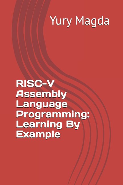 RISC-V Assembly Language Programming: Learning By Example, (Paperback)