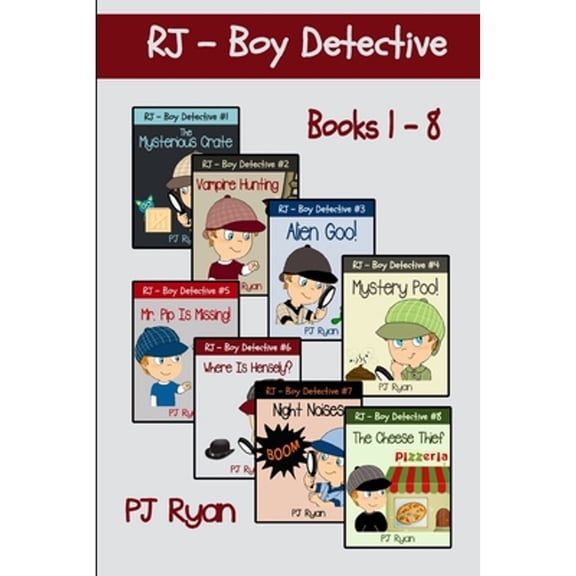 RJ - Boy Detective Books 1-8: Fun Short Story Mysteries for Children Ages 9-12 (Paperback) by Pj Ryan