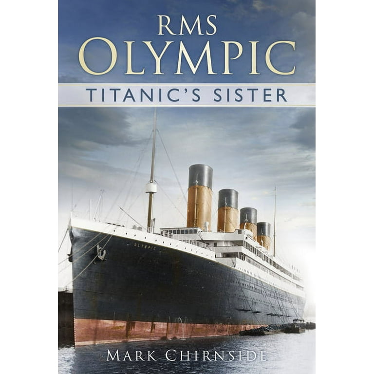 RMS Olympic : Titanic's Sister (Paperback) 